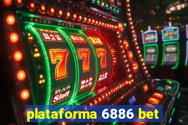 plataforma 6886 bet